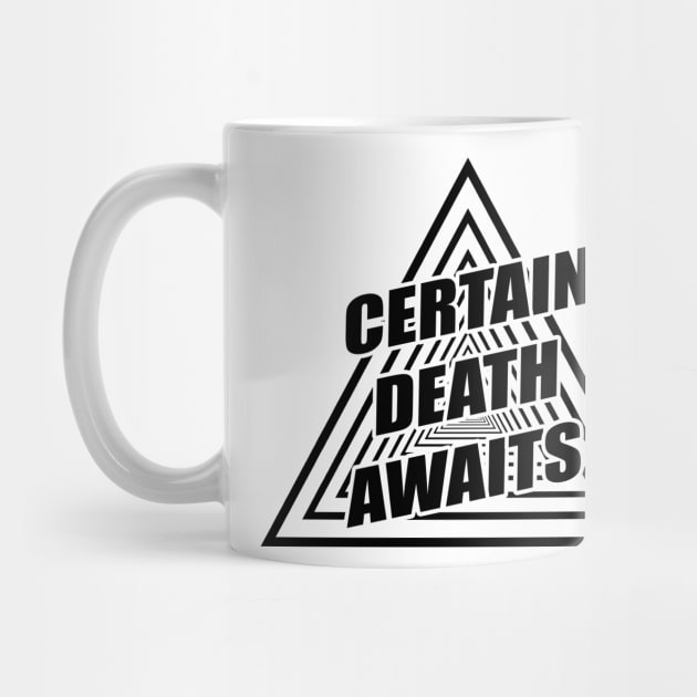 Certain Death Awaits (triangle design) by SubtleSplit